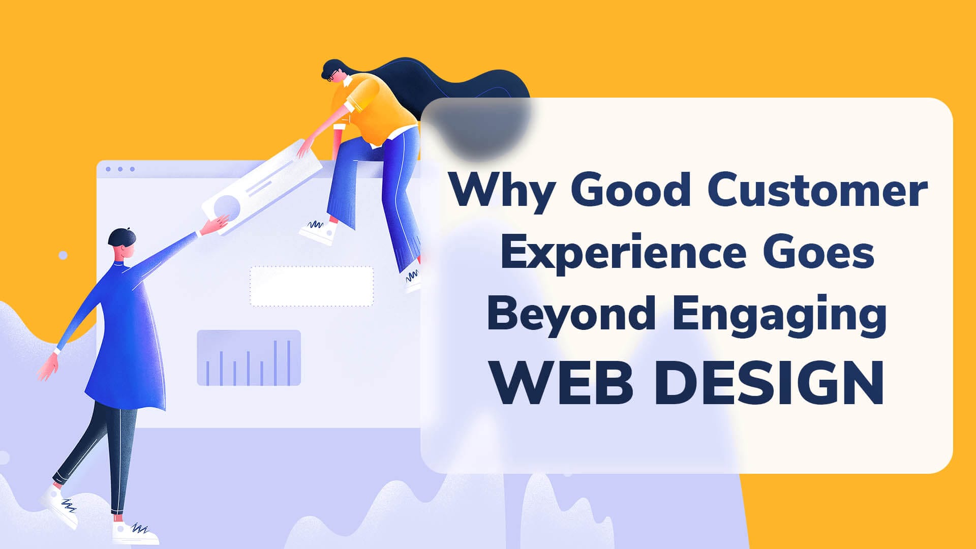 Why Good Customer Experience Goes Beyond Engaging Web Design