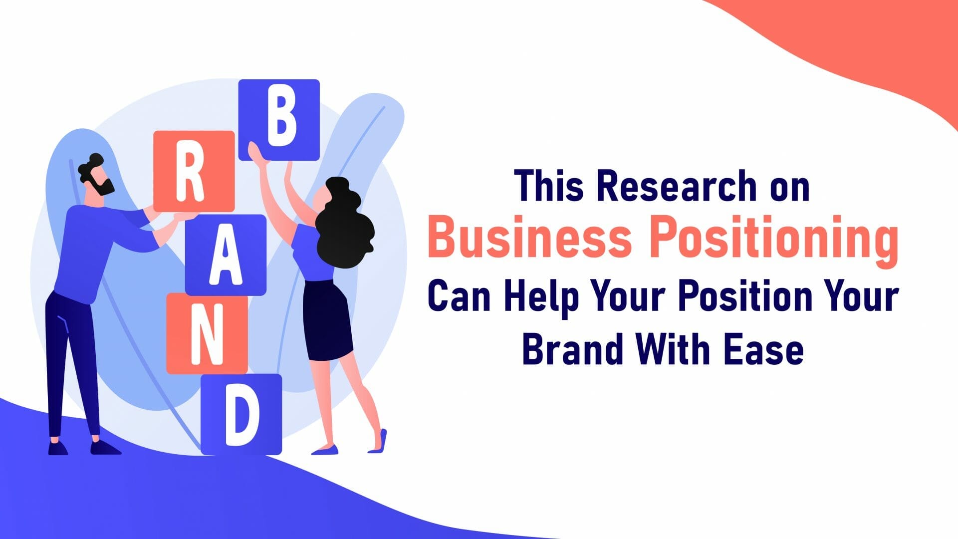 This Research on Business Positioning Can Help Your Position Your Brand With Ease