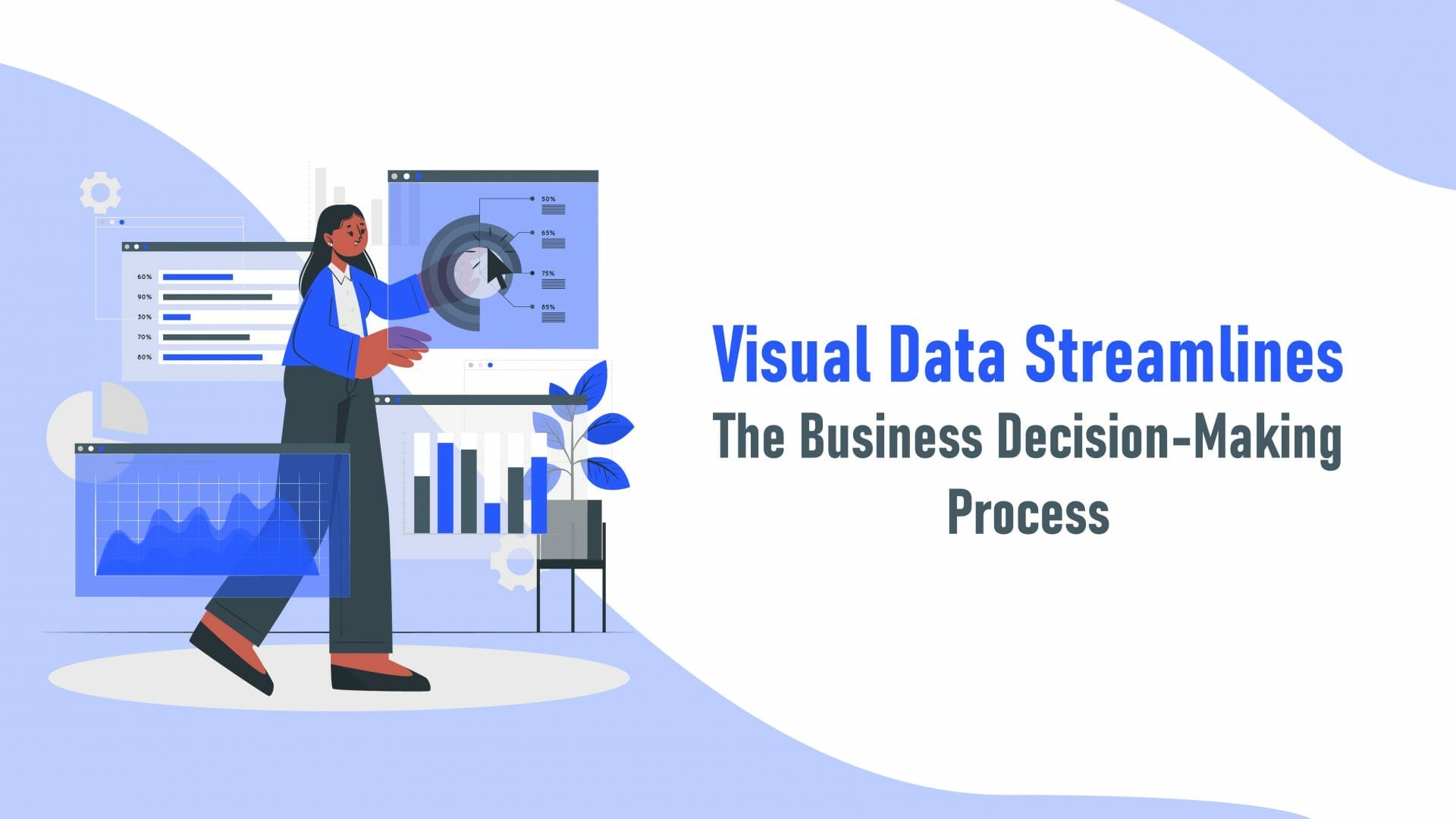 Visual Data Streamlines The Business Decision-Making Process