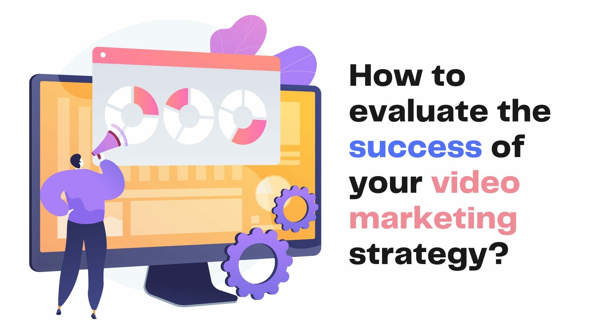 evaluate-the-success-of-video-marketing-strategy