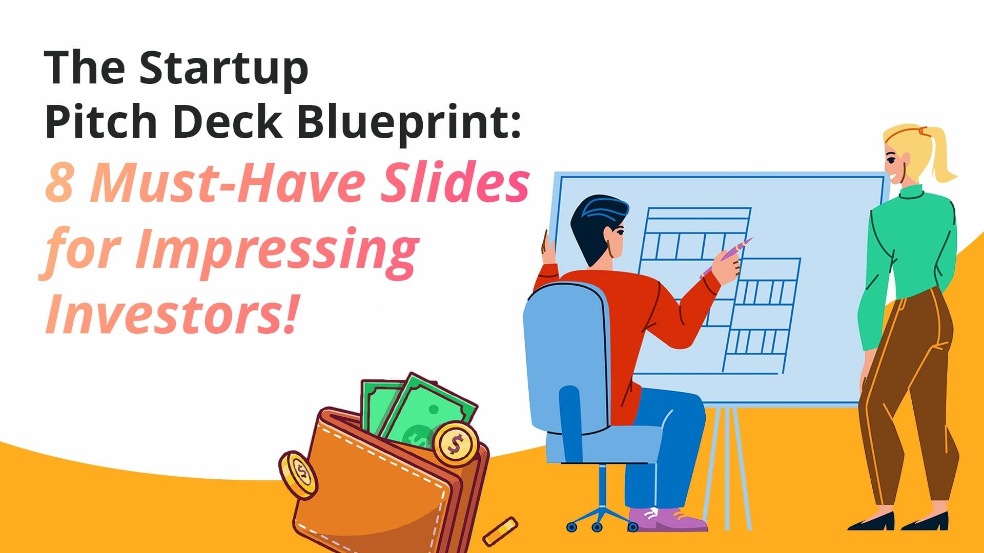 Startup Pitch Deck Blueprint: 8 Must-Have Slides for Impressing Investors in 2023!