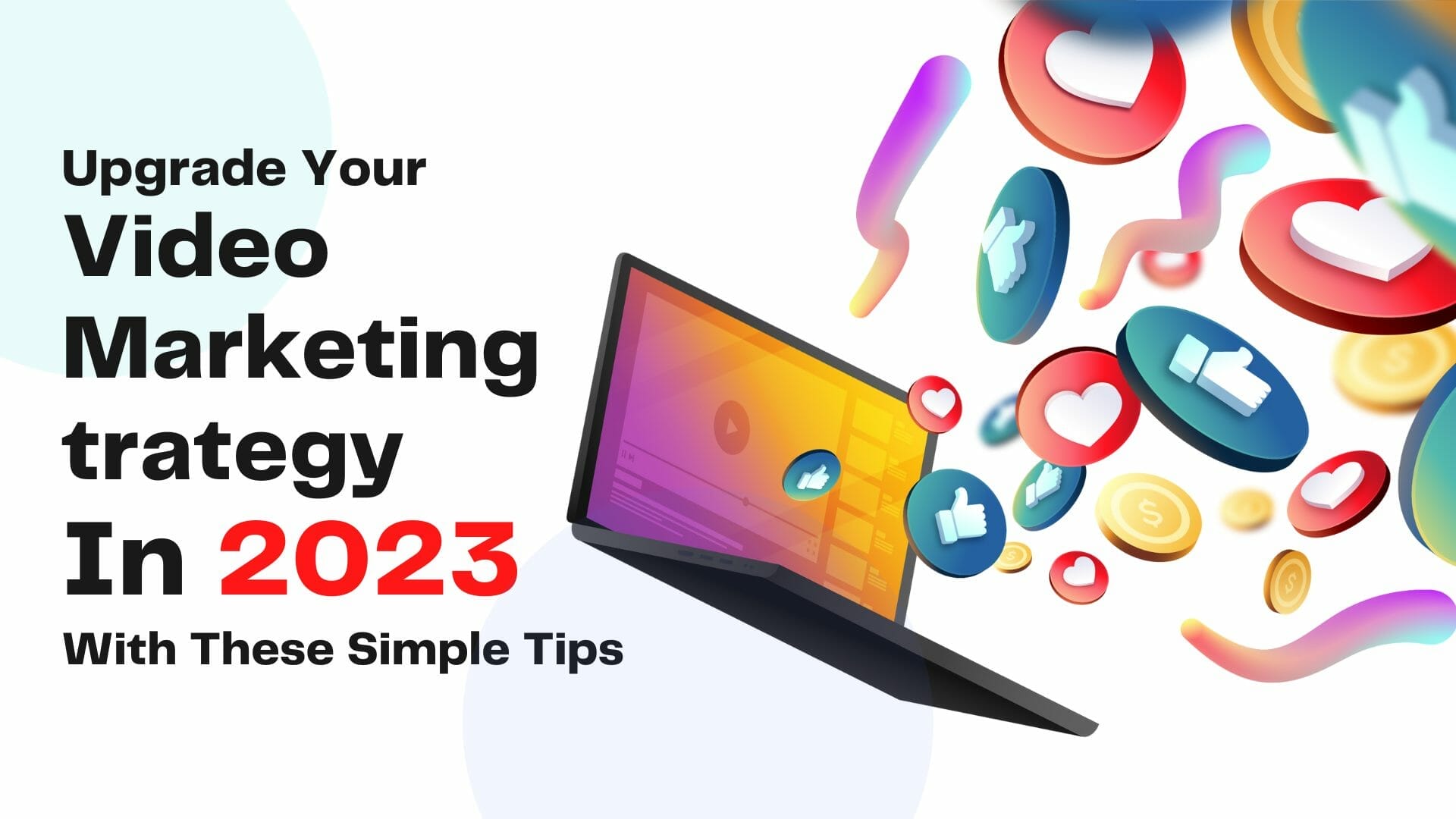 Upgrade Your Video Marketing Strategy In 2023 With These Simple Tips
