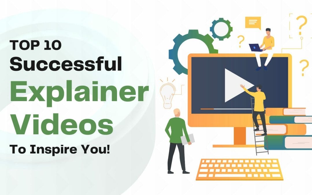 The Best Explainer Videos Of All Time! Top 10 Successful Explainer Videos To Inspire You!