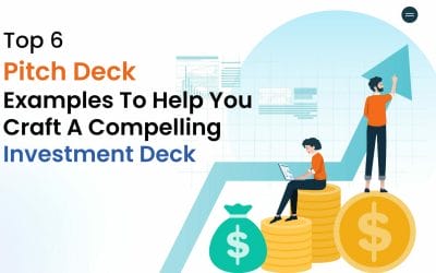Top 6 Pitch Deck Examples To Help You Craft A Compelling Investment Deck