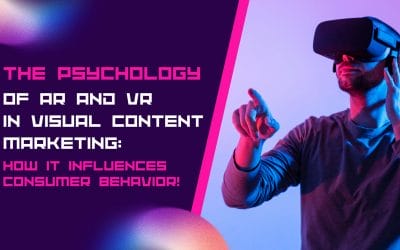 The Psychology of AR and VR in Visual Marketing: How It Influences Consumer Behavior!