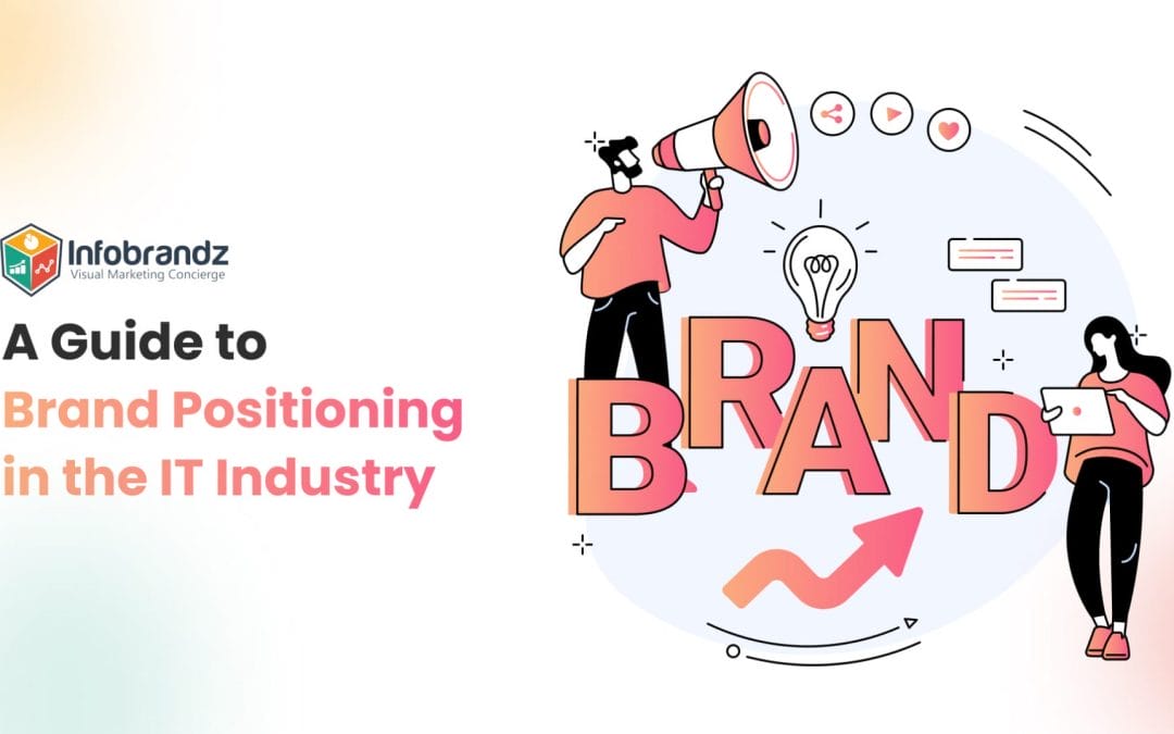 A Guide to Brand Positioning in the IT Industry
