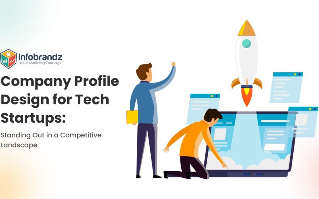 Company Profile Design for Tech Startups: Standing Out in a Competitive Landscape